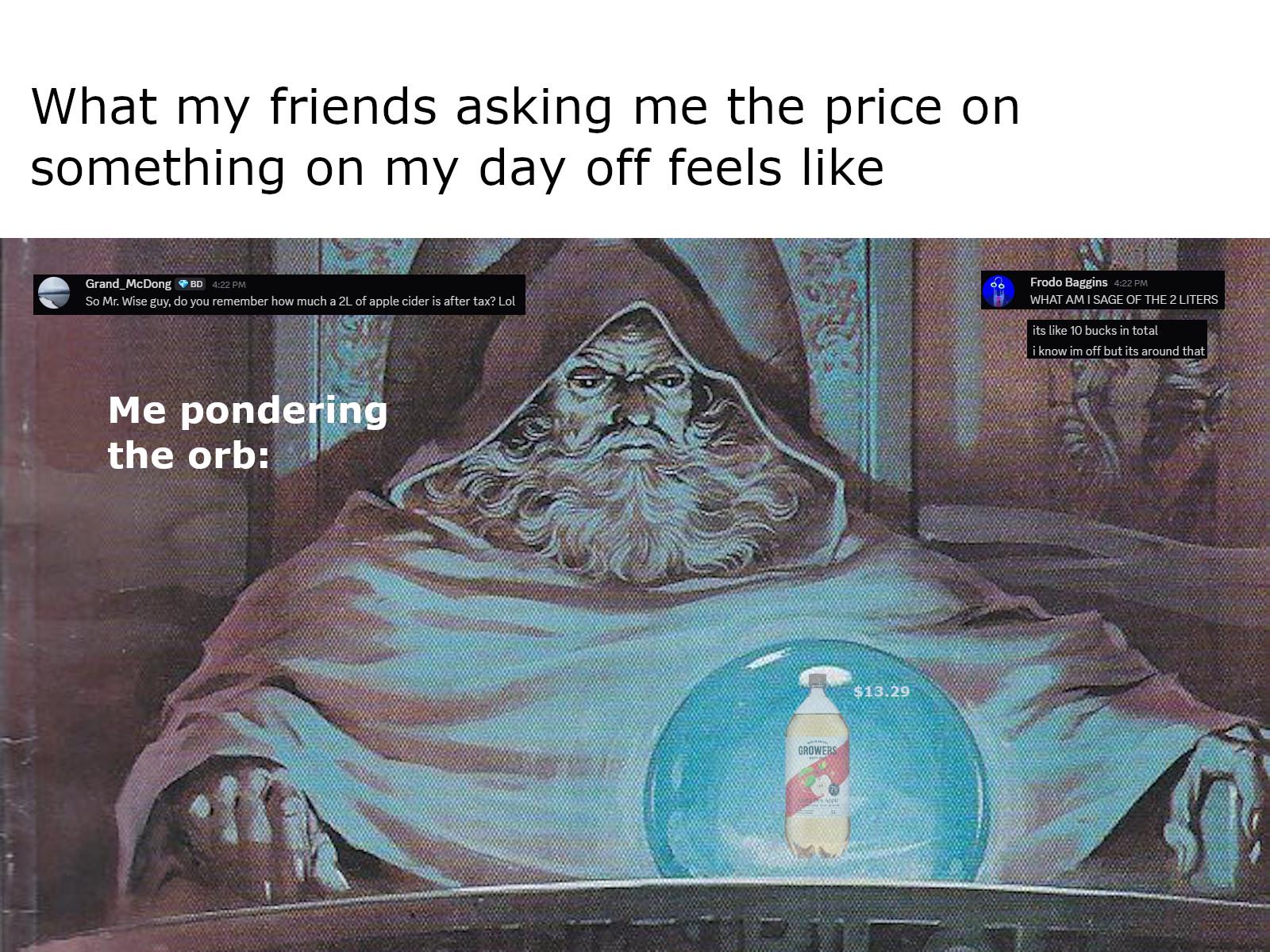 Friends be bugging me on my day off