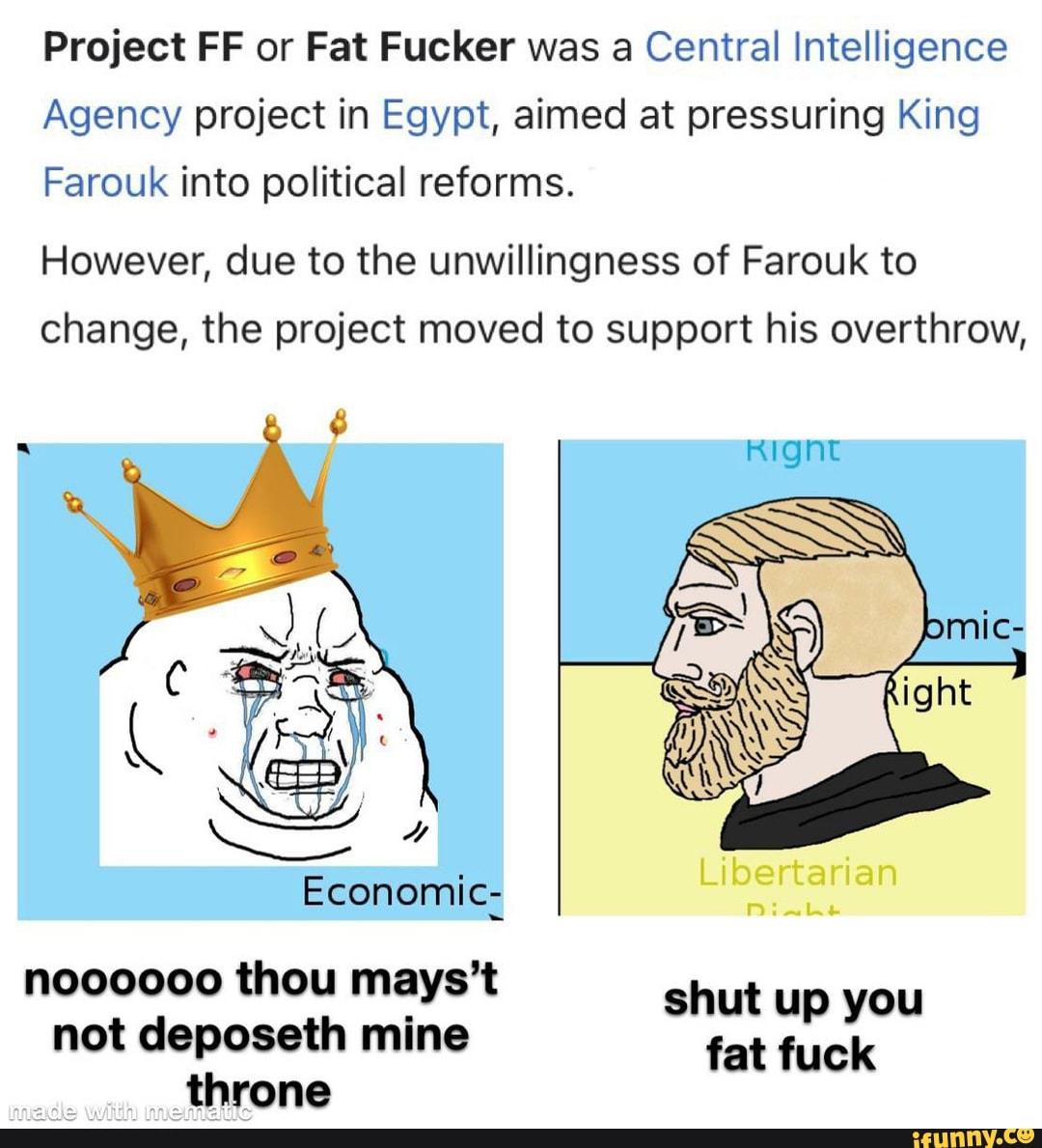Shut up you Fat Monarch