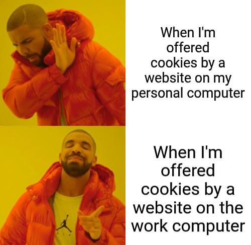 Accepting all the cookies I can get at work.