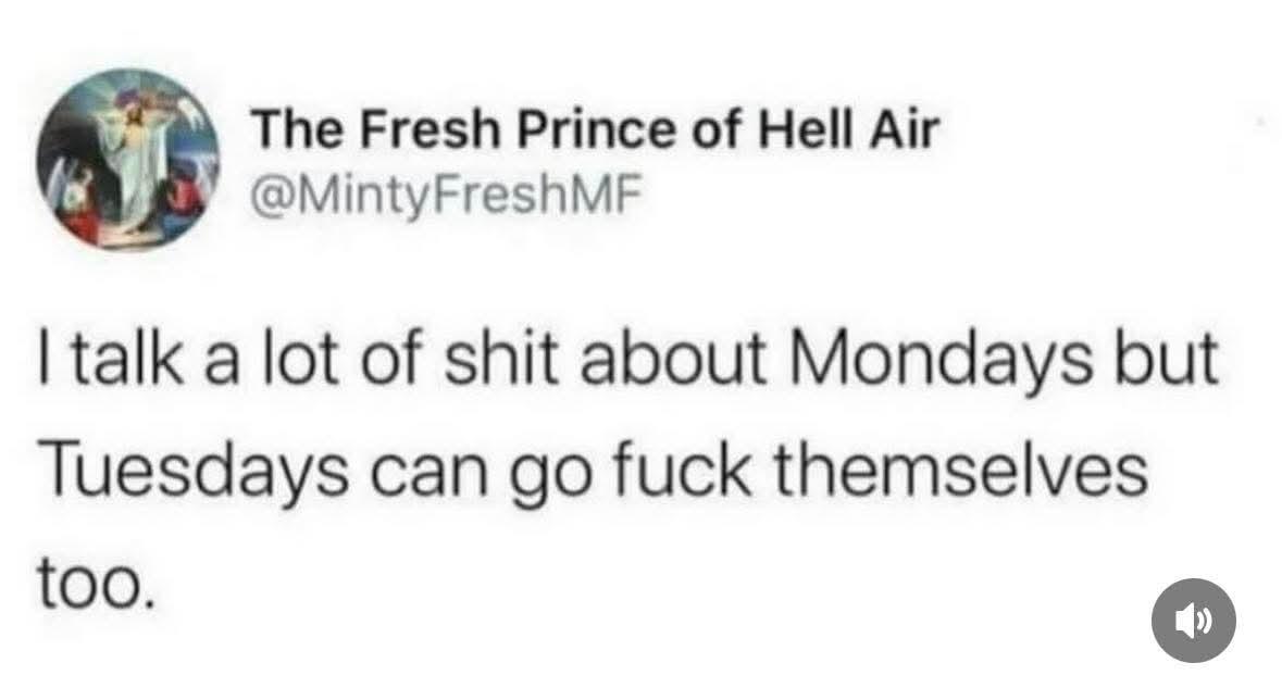 It’s Thursday and I still haven't forgiven Monday for existing.