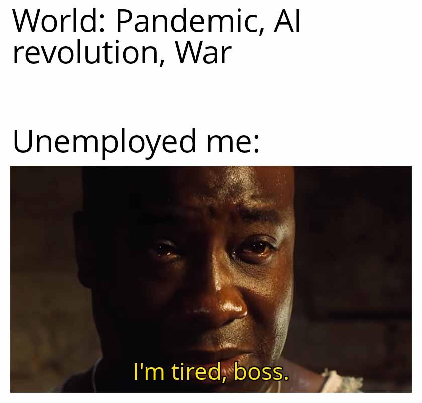 I am tired