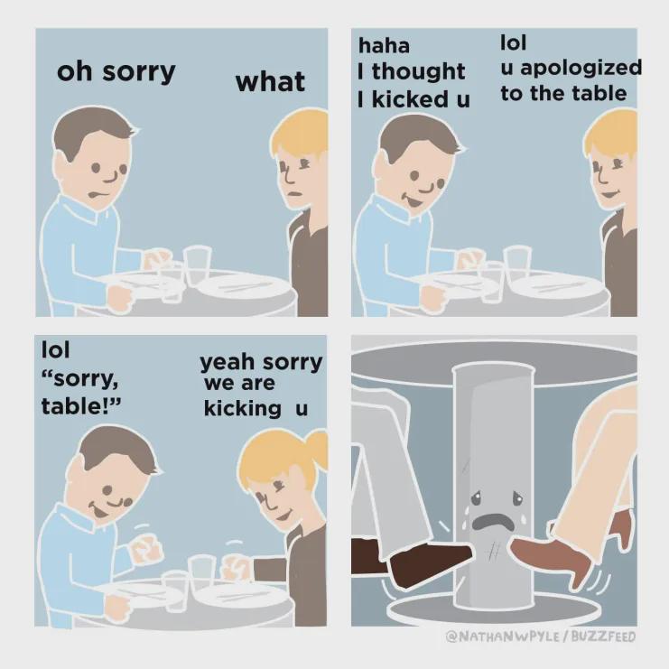Kicking the table leg